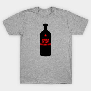 Vodka is my Valentine (Dark) T-Shirt